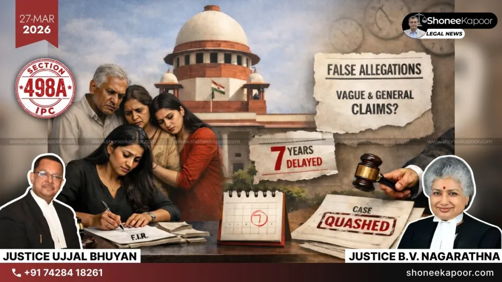 SC Quashed 498A Case: 7-Year Delay, Vague Allegations
