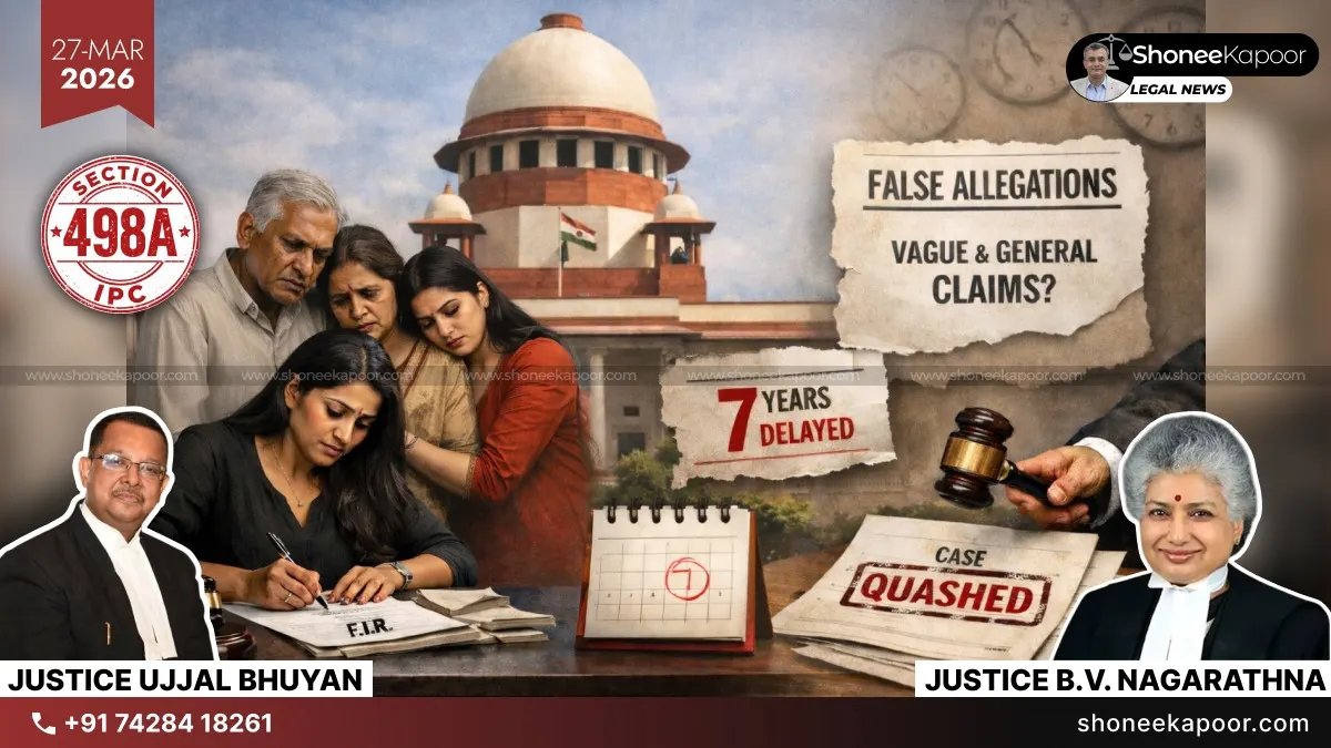 SC Quashed 498A Case: 7-Year Delay, Vague Allegations