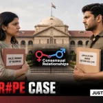 Fake Rape Case HC Frees Man Over Consensual Relationship