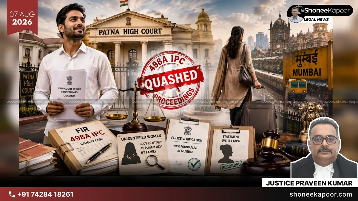 498A Misuse Patna HC Quashes Case After Wife Found Alive