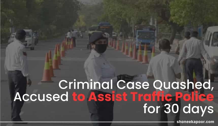 Criminal Case Quashed, Accused to Assist Traffic Police for 30 days: Delhi High Court