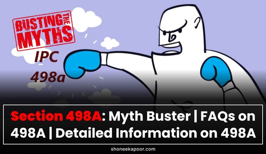 Section 498a: Myth Buster | FAQs on 498A | Detailed Information on 498A IPC