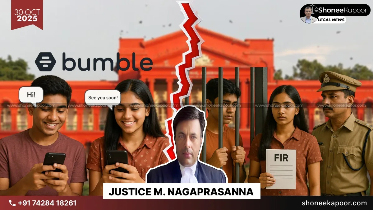 Bumble Date, Consensual Intimacy, and a Rape FIR | Karnataka High Court Slams False Rape Case Against a 23-year-old