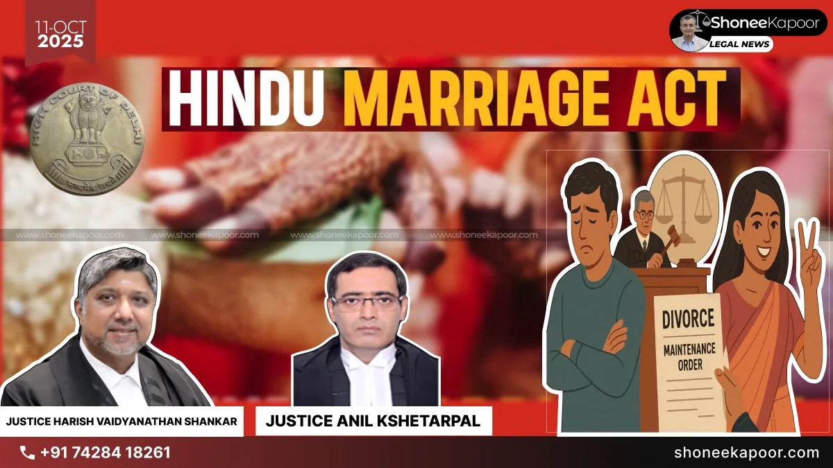 Delhi High Court Warns: “Liberal Divorce Interpretations of Hindu Marriage Act Can Destroy the Sanctity of Marriage”
