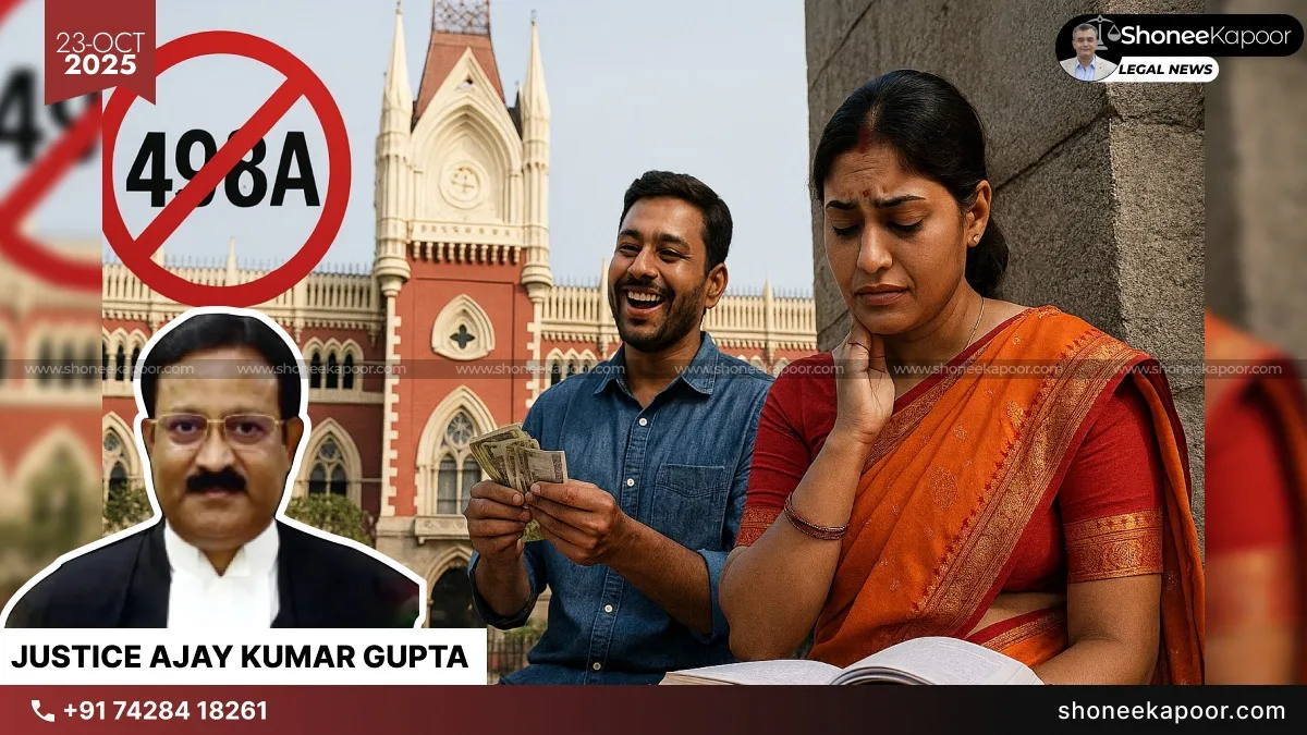 498A Misuse | “Expecting an Educated Wife to Share Household Costs Is Not Cruelty”: Calcutta High Court Protects Husband & Father-in-Law