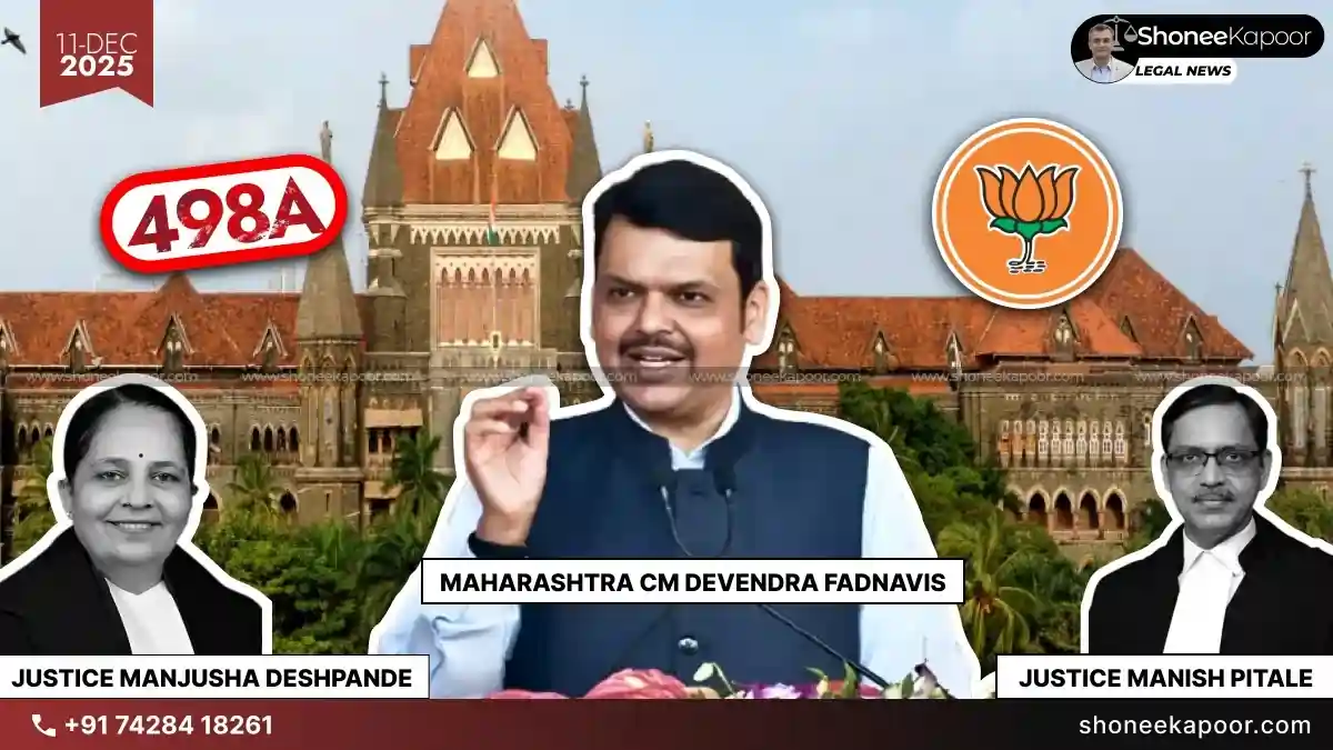 498A Amendment Silenced | “How Can the Executive Undo the Legislature?”: Bombay High Court Slams Maharashtra Government