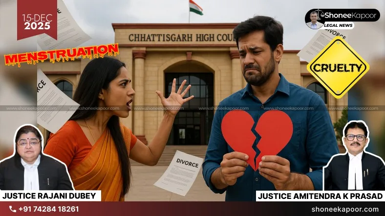 Wife Concealed Absence Of Menstruation For 10 Years: Chhattisgarh High Court Confirm Divorce, Says Hiding Truth From Husband Is Cruelty