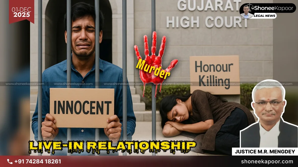 Honour Killing | “Misplaced Blame on Live-In Partner”: Gujarat High Court Stops Probe Against Man