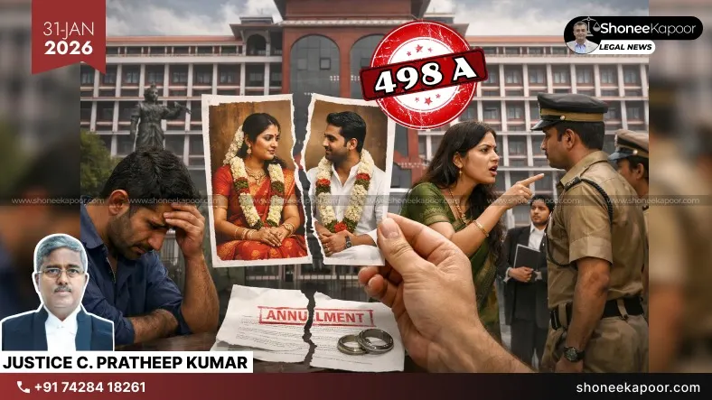 False 498A Case | Cruelty Against Woman Not An Offence When Marriage Never Legally Existed Or Annulled By Court: Kerala High Court