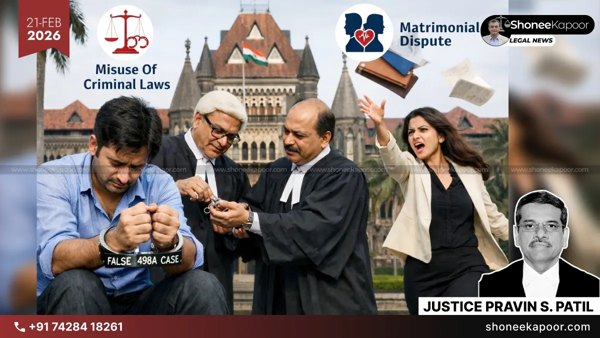 498A Misuse | Criminal Law Cannot Be a Tool to Settle Matrimonial Scores: Bombay High Court Slams Educated Wife, Quashes FIR Against Husband and Entire Family