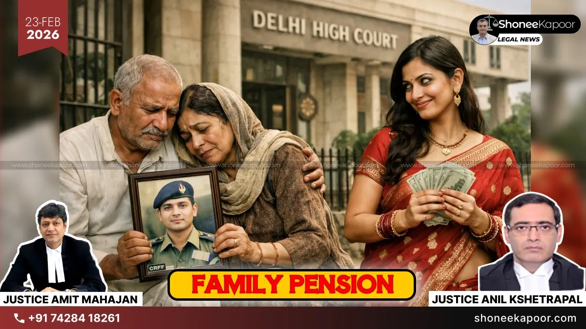 Family Pension Denied To Late CRPF Soldier’s Parents: Delhi High Court Upholds Continued Benefit To Remarried Childless Widow Under Rule 54, CCS Rules