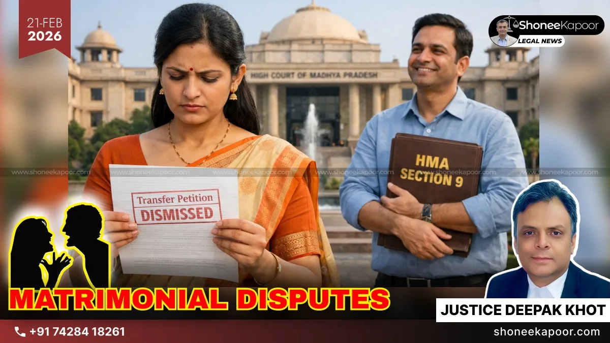 Matrimonial Disputes | Wife’s Convenience No Longer Paramount In Transfer Petitions. Video Conferencing & Travel Costs Are Enough: MP High Court