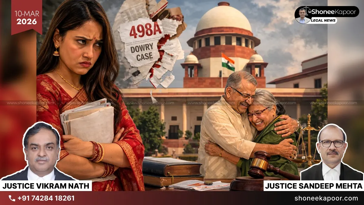 False 498A Case | Mere Quarrels With Daughter-in-Law Cannot Amount To Cruelty Or Dowry Harassment: Supreme Court Quashes FIR Against In-Laws
