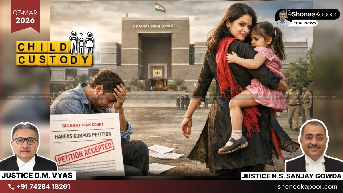 Child Custody | Mother’s Habeas Corpus Petition Allowed: Gujarat High Court Says Girl Child Below 5 Is Best Taken Care Of By Mother Only, Not Father
