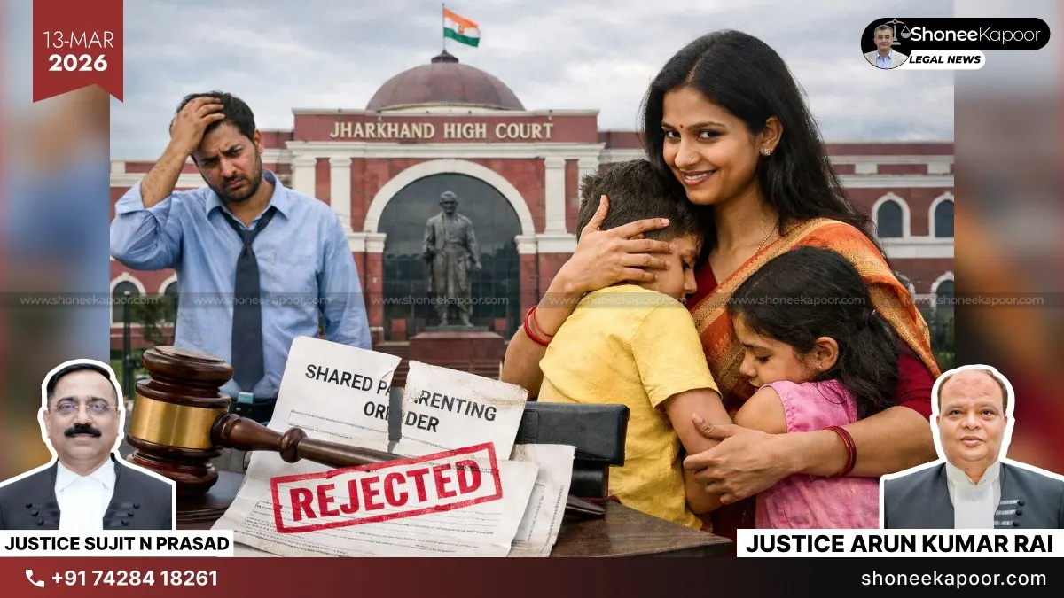 Child Custody | Shared Parenting Can Be Useful But Not Suitable For Every Family: Jharkhand High Court Quashes Family Court’s Order