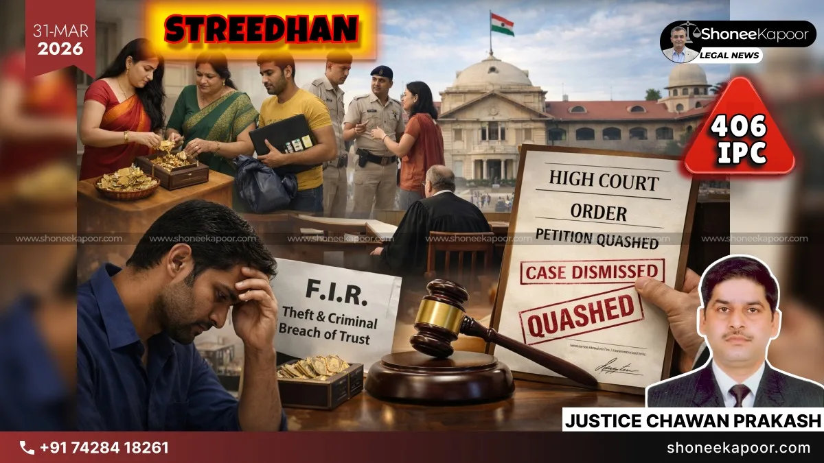 Husband Can Use Streedhan But Cannot Claim Criminal Breach Of Trust Over It: Allahabad High Court Quashes Case Against Wife U/S 406 IPC