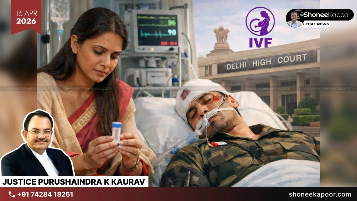 Delhi High Court Allows Wife To Extract Sperm Of Army Soldier Husband In Persistent Vegetative State To Enable IVF Procedure