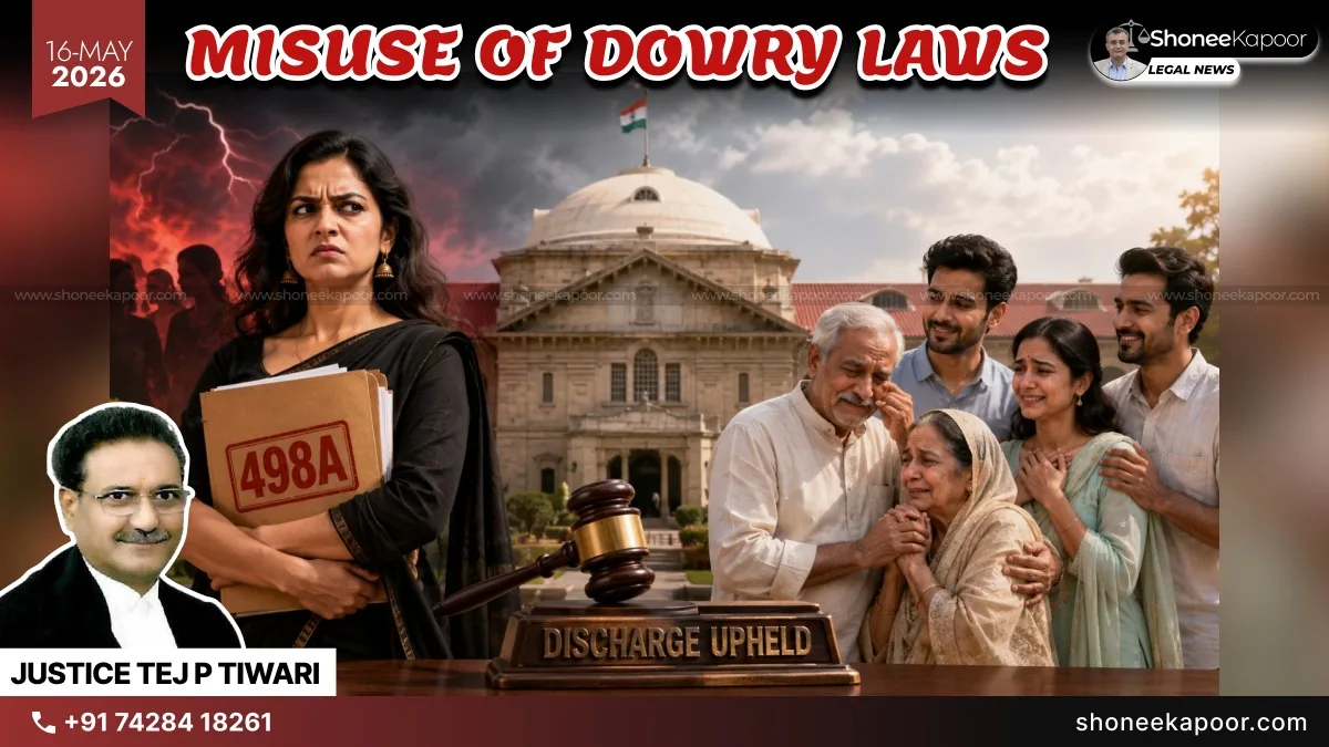 498A Cannot Become A Weapon To Drag Entire Husband’s Family Into Criminal Trial: Allahabad High Court Upholds Discharge Of Relatives In Wife’s Dowry Case