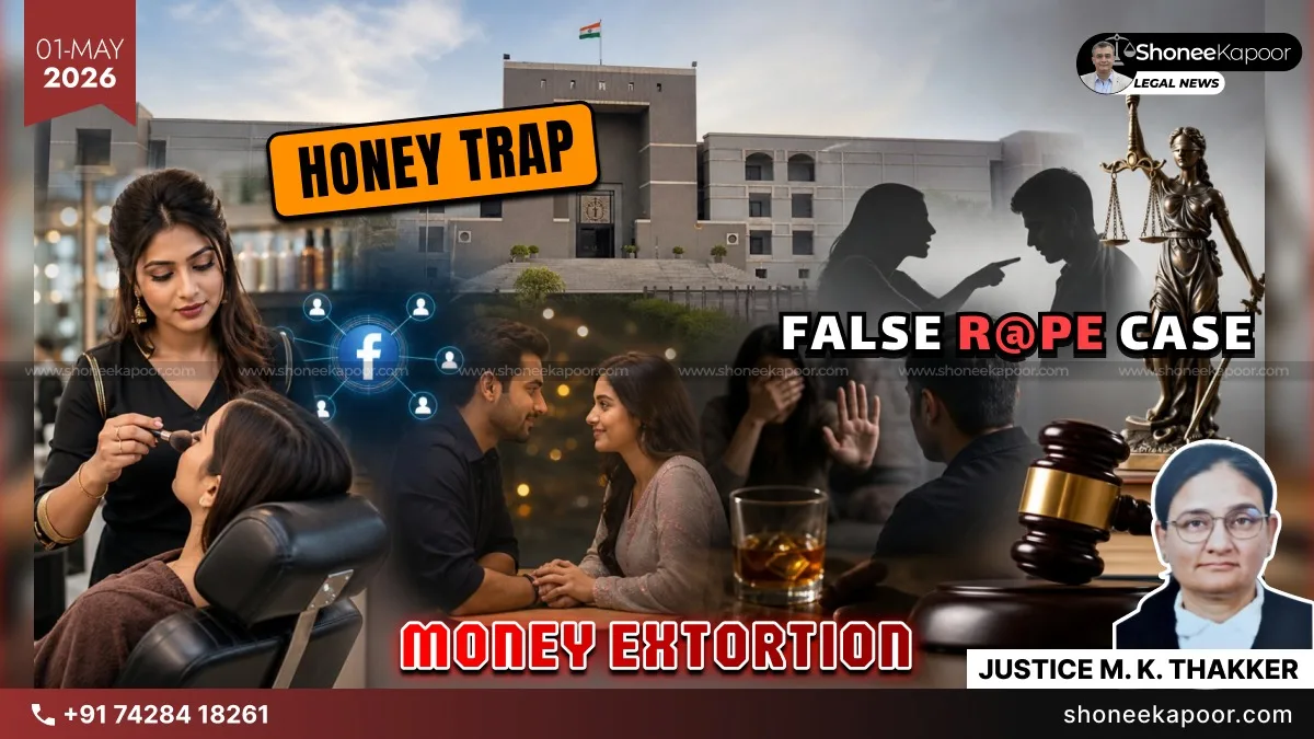 Honey Trap Strategised To Extort Money: Gujarat High Court Quashes Rape FIR, Holds Relationship Was Consensual and Allegations Were Improbable