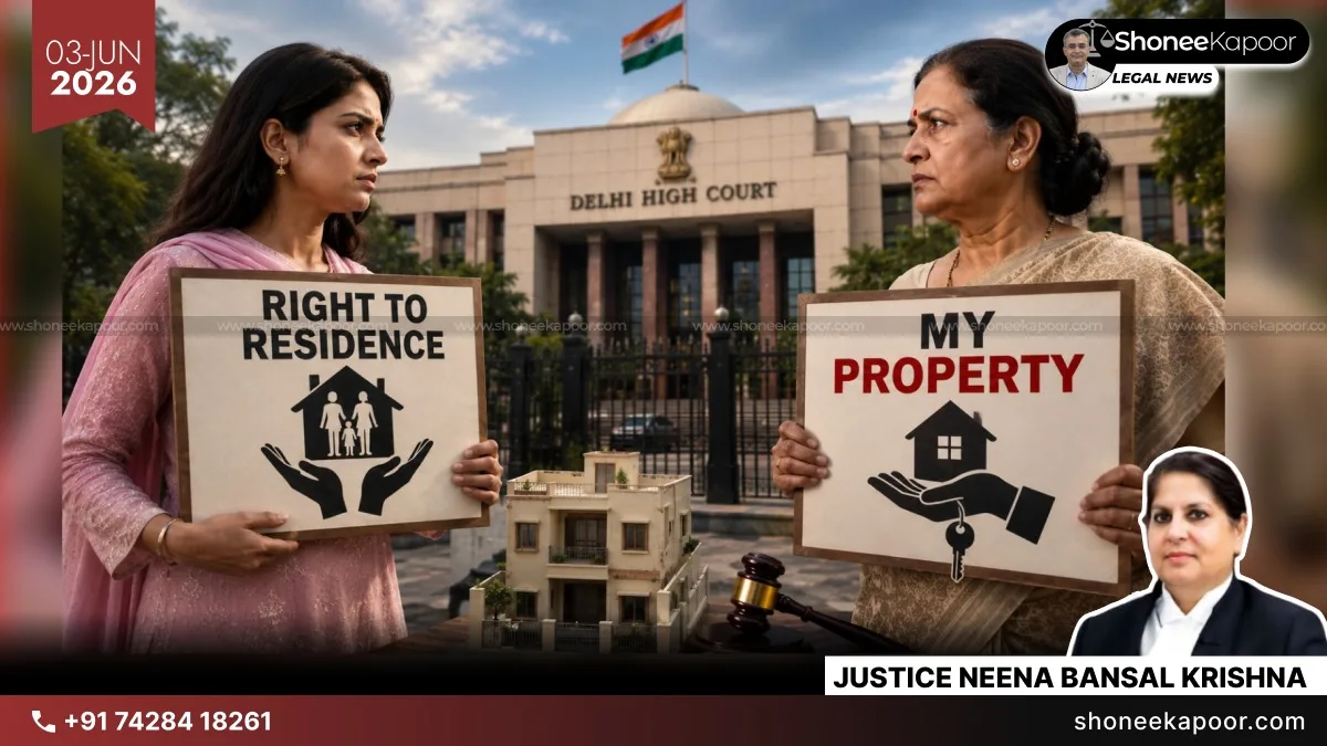 Daughter-In-Law Cannot Claim Independent Rights Over Mother-In-Law’s Self-Acquired House Through Residence Rights Under DV Act: Delhi High Court