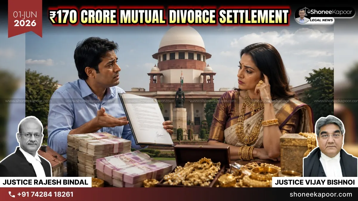 ₹89 Lakh Taken, Divorce Refused, Demanded ₹170 Crore More? Supreme Court Calls Wife’s Claim ‘Highly Egregious’, Quashes DV Case Against Husband