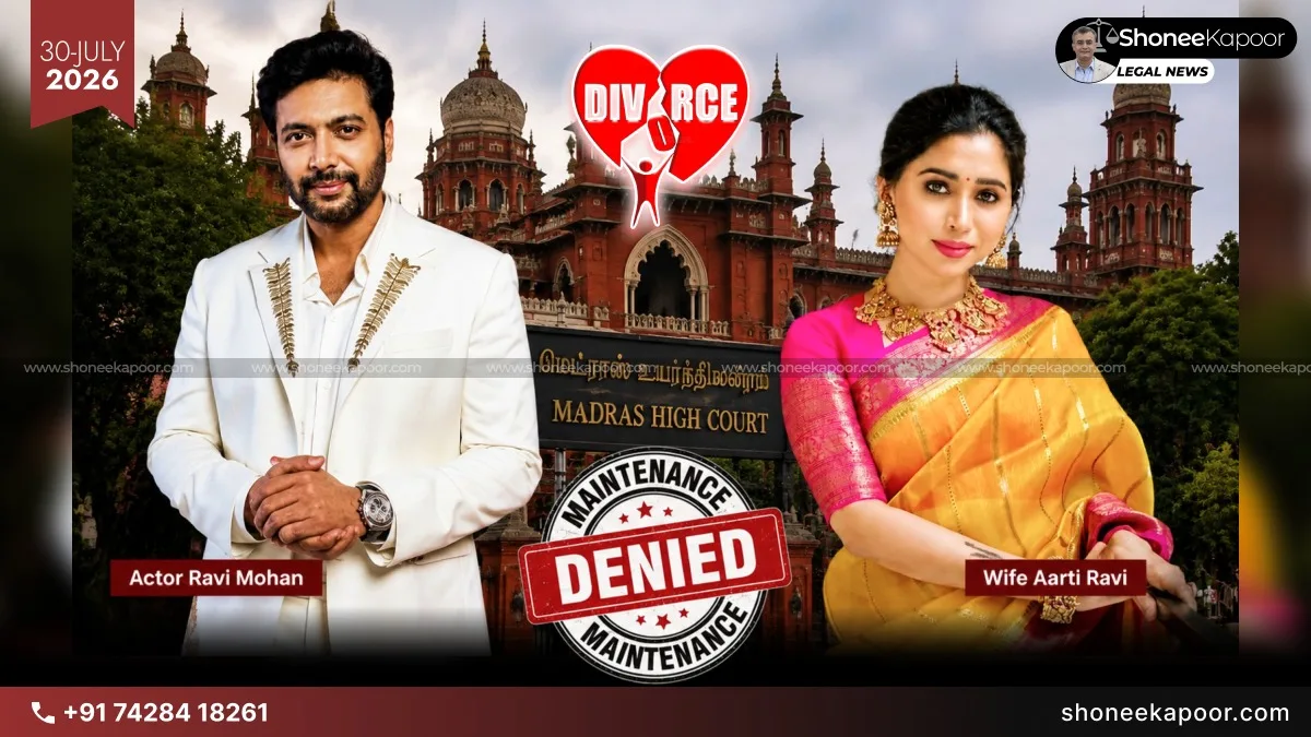 Ravi Mohan Divorce Case “Wife Aarti’s ₹40 Lakh Interim Maintenance Plea Rejected”Madras HC Grants Actor Ravi Regular Access To Sons