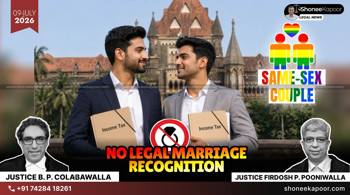 Same-Sex Couples Cannot Get Spouse Tax Benefits Without Legal Marriage Recognition: Income Tax Act Tells Bombay High Court