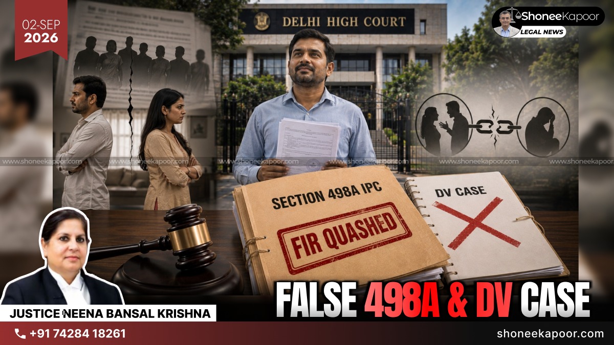 Not Every Marital Dispute Is Cruelty U/S 498A: Delhi High Court Quashes FIR & DV Proceedings Against Husband And Family