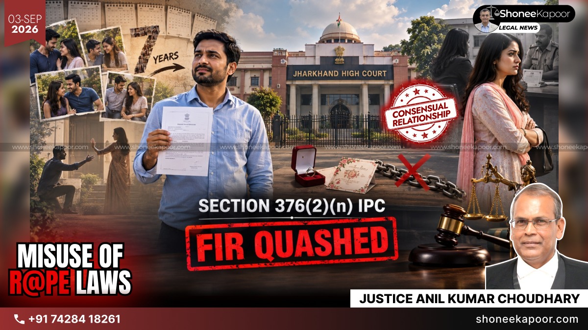 False Rape Case Filed By Ex-Girlfriend After 7-Year Consensual Relationship Over Refusal To Marry: Jharkhand High Court Quashes Case Against Man