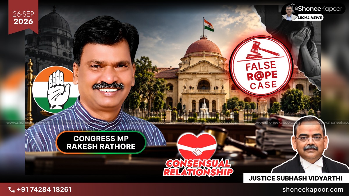 False Rape Case Against Congress MP | “Woman Had a Long-Standing Consensual Relationship”: Allahabad HC Discharges Rakesh Rathore