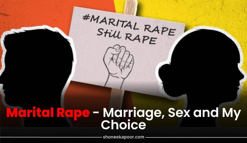 Marital Rape – Marriage, Sex and My Choice