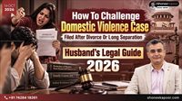 How To Challenge A Domestic Violence Case Filed After Divorce Or Long Separation: Husband's Legal Guide 2026