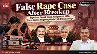 False Rape Case After Breakup: Supreme Court Rape Judgment 2026 Warns Against Trapping Men in Failed Relationships