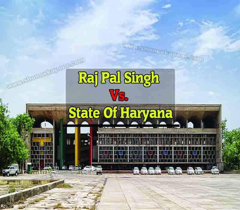 Raj Pal Singh Vs. State Of Haryana