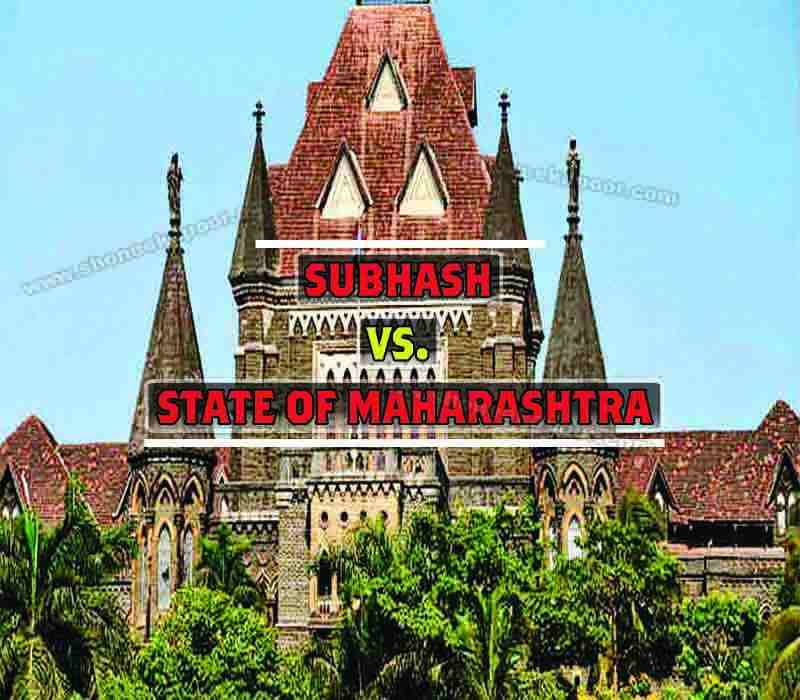 Subhash Vs. State Of Maharashtra