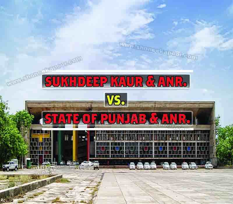 Sukhdeep Kaur & ANR. VS. State Of Punjab & ANR.