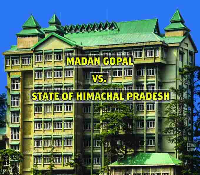 Madan Gopal VS. STATE OF HIMACHAL PRADESH