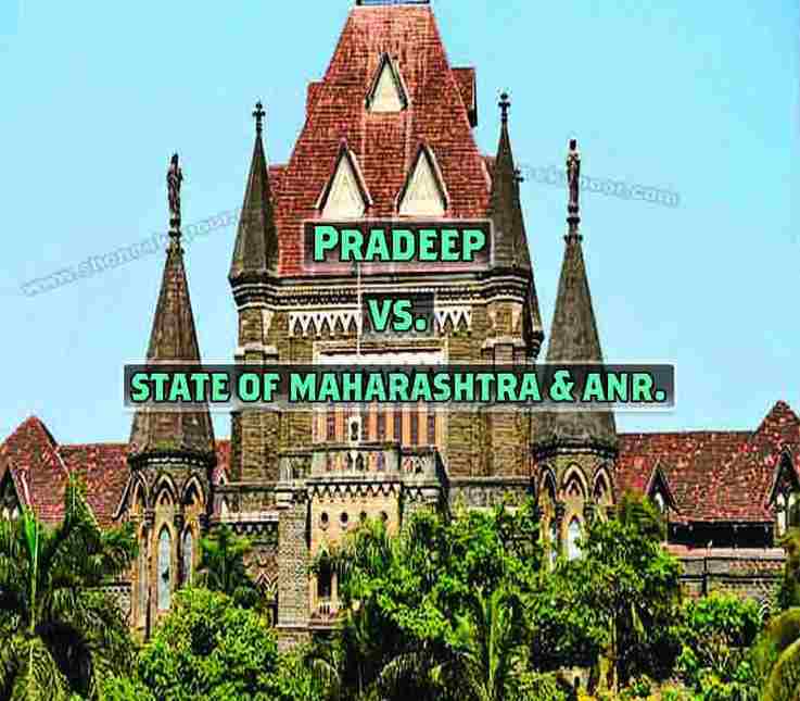 Pradeep Vs. State Of Maharashtra & ANR.