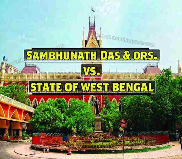 SAMBHUNATH DAS & ORS. VS. STATE OF WEST BENGAL