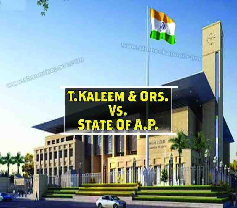 T. Kaleem & ORS. Vs. State Of A.P.