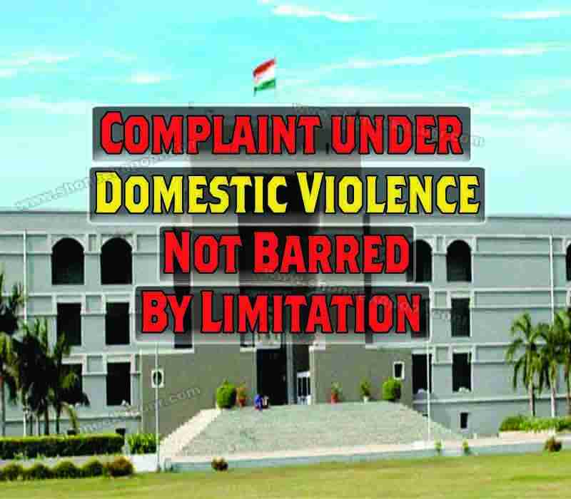Gujrat HC - Complaint under Domestic Violence Not Barred by Limitation