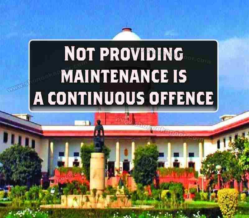 Not Providing Maintenance is a Continuous Offence