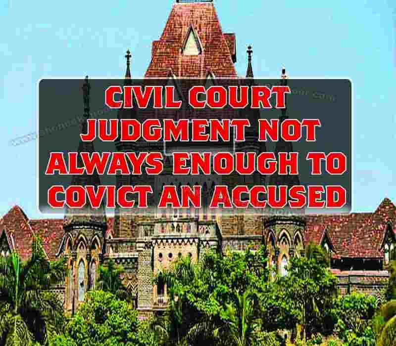 Civil Court Judgment not Always Enough To Covict An Accused