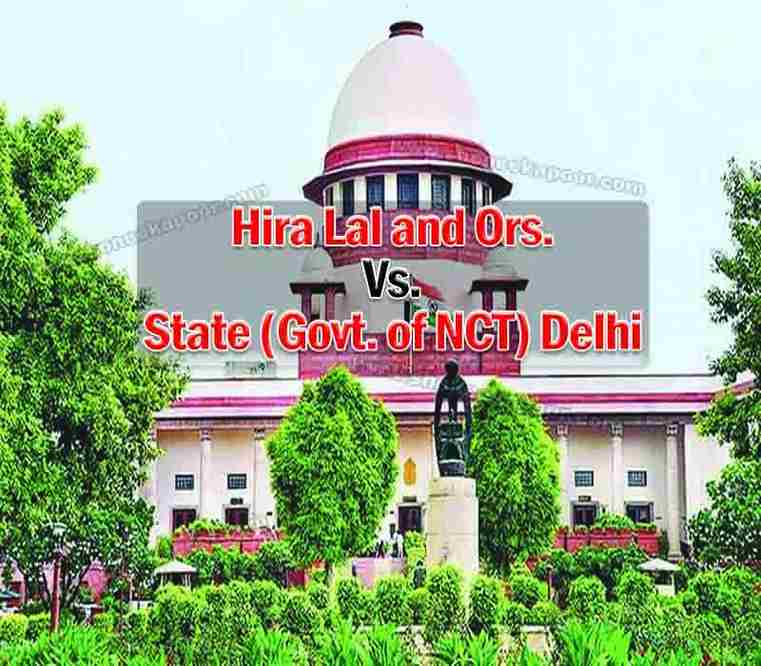Hira Lal and Ors. Vs. State ( Govt. of NCT ) Delhi