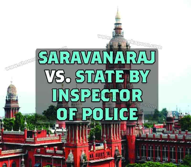 Saravanaraj Vs. State By Inspector of police