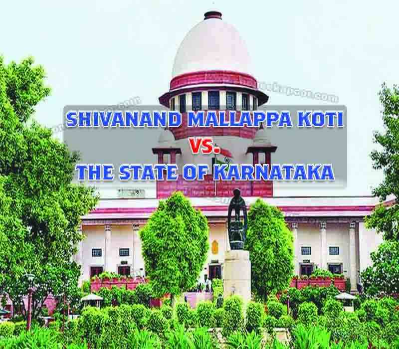 Shivanand mallappa Koti Vs. the State of Karnataka