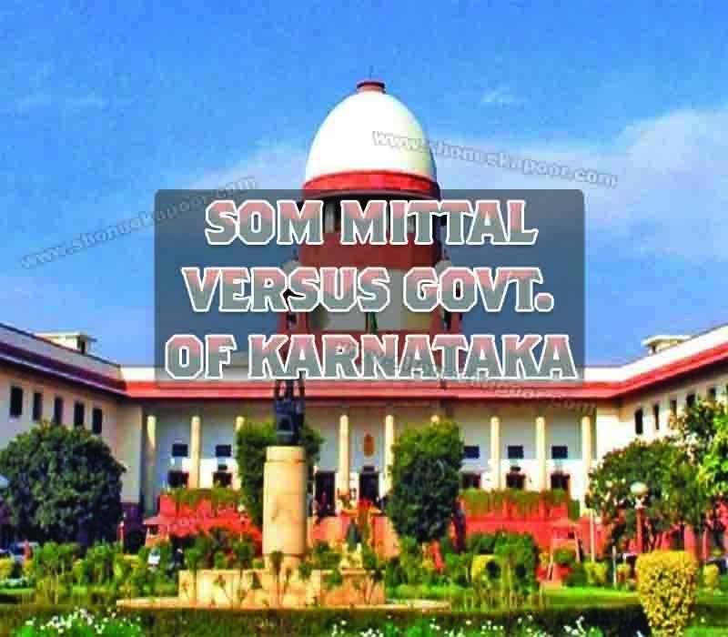 Som Mittal Versus Govt. Of Karnataka