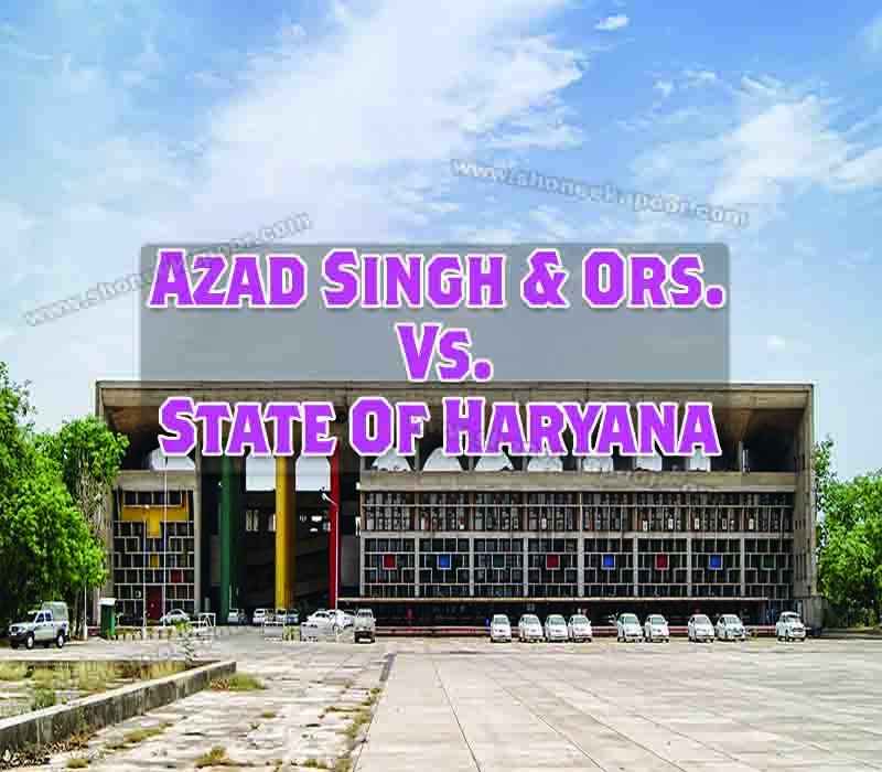 Azad Singh & Ors. Vs. state of Haryana