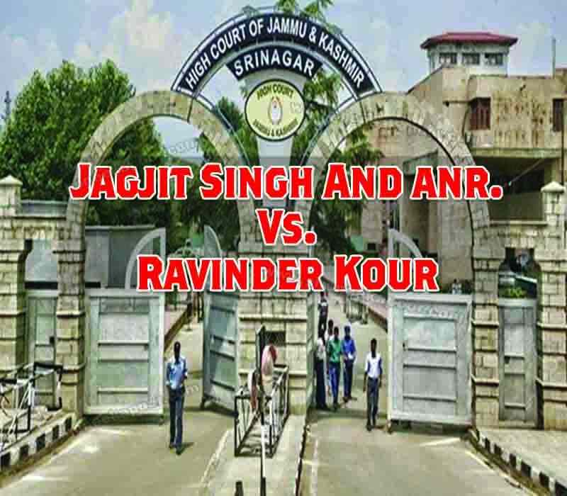 Jagjit singh and anr. vs. ravinder kour