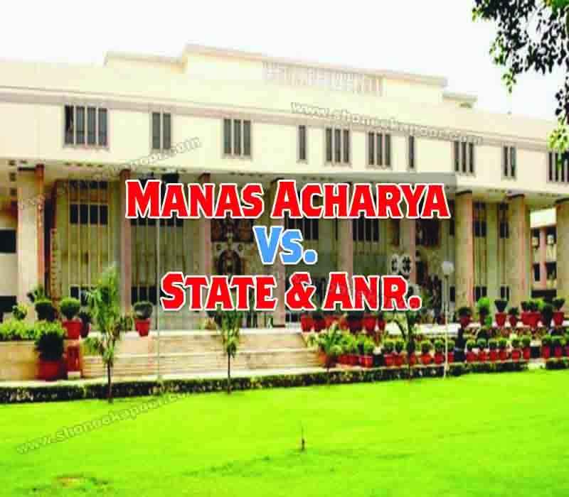 Manas Acharya Vs. State & Anr.